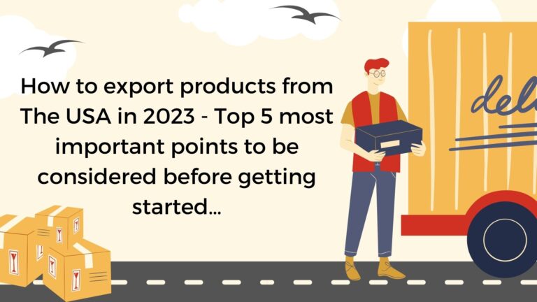 How to export products from The USA in 2023 – Top 5 most important points to be considered before getting started…